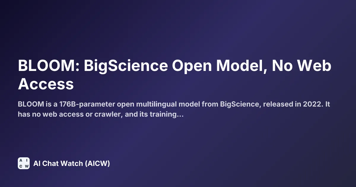 BLOOM: BigScience Open Model, No Web Access