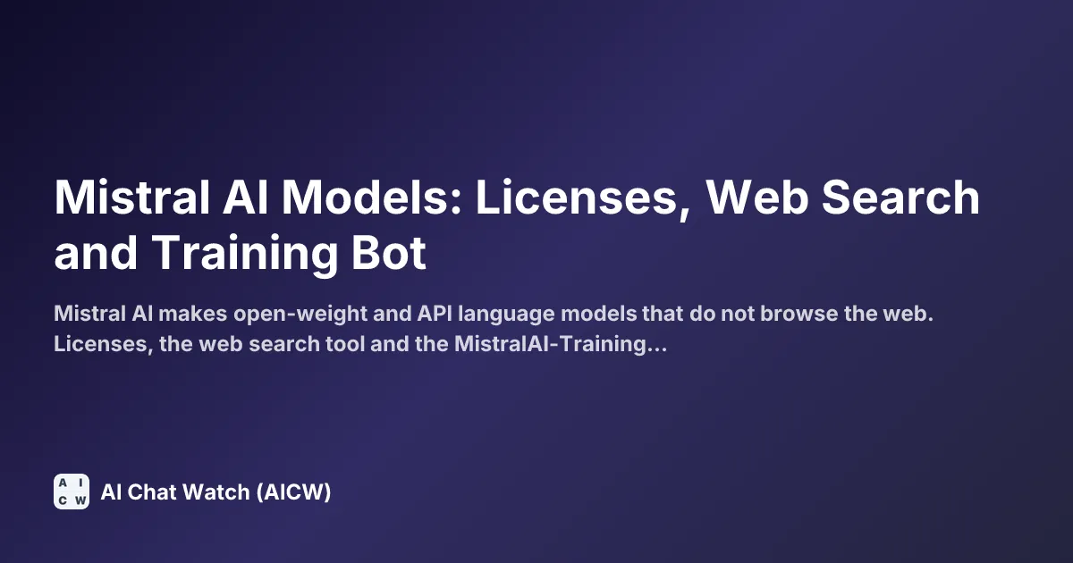 Mistral AI Models: Licenses, Web Search and Training Bot