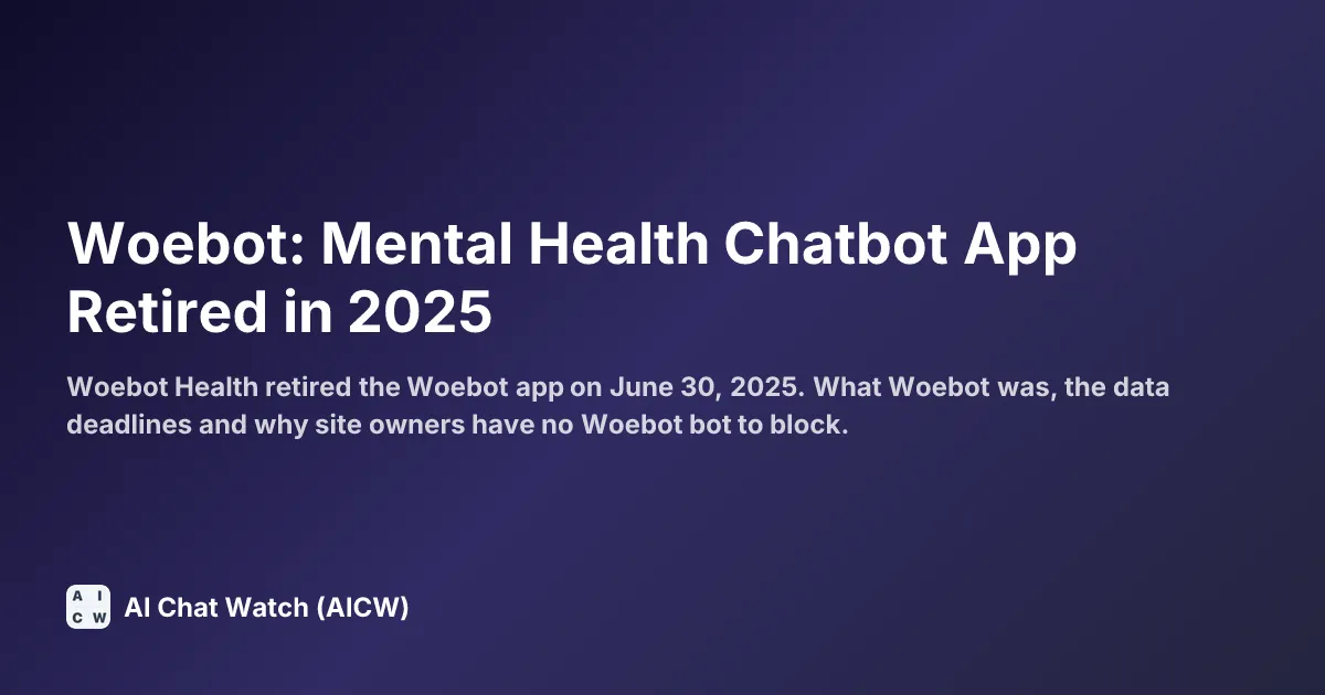 Woebot: Mental Health Chatbot App Retired in 2025