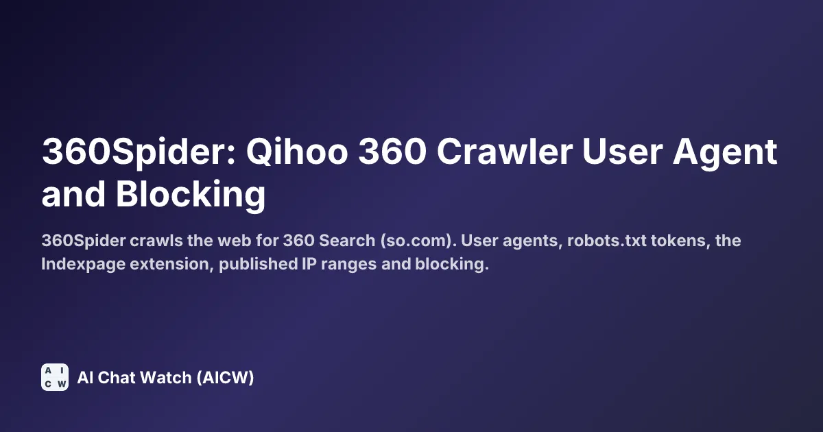 360Spider: Qihoo 360 Crawler User Agent and Blocking