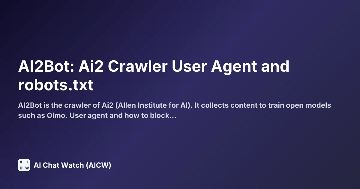 AI2Bot: Ai2 Crawler User Agent and robots.txt