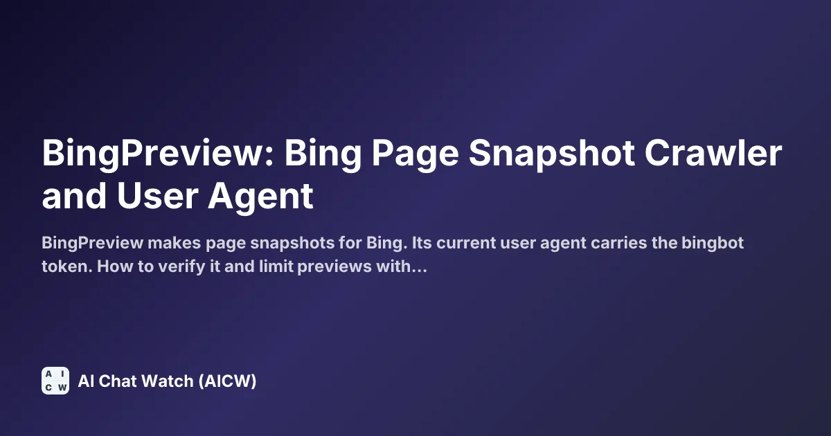 BingPreview: Bing Page Snapshot Crawler and User Agent