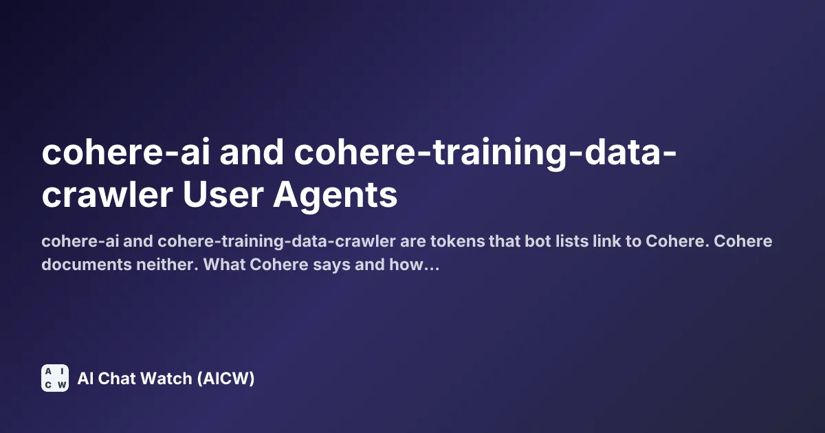 cohere-ai and cohere-training-data-crawler User Agents