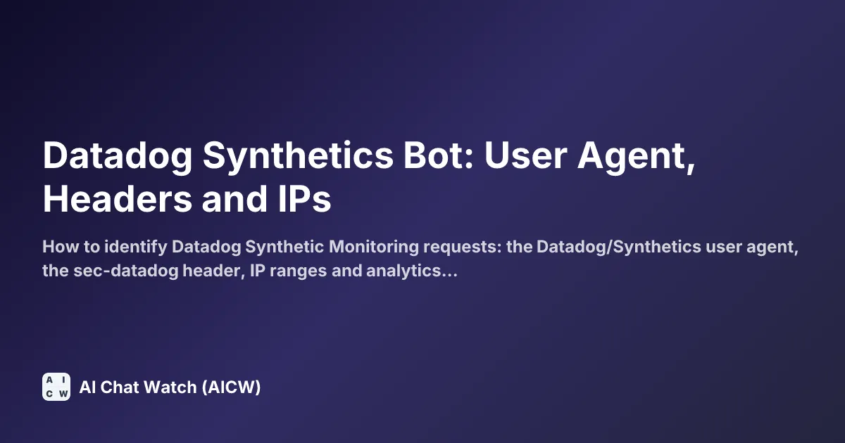 Datadog Synthetics Bot: User Agent, Headers and IPs