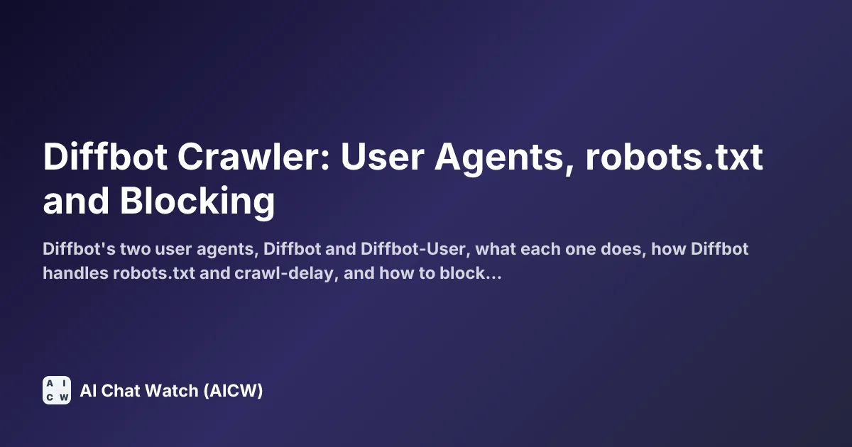Diffbot Crawler: User Agents, robots.txt and Blocking