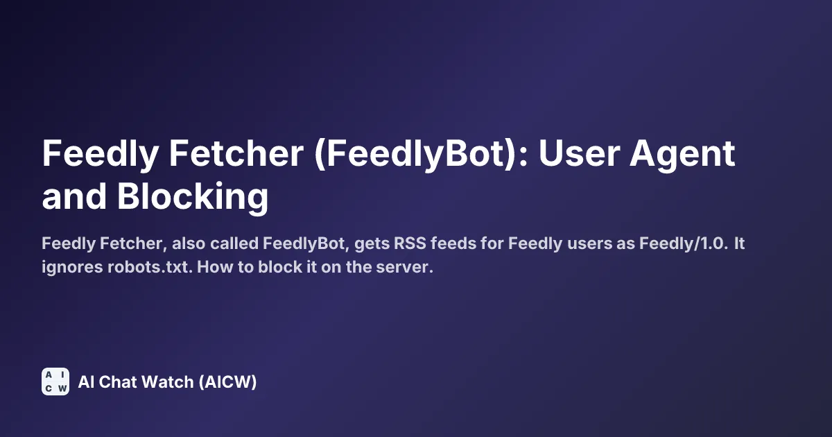 Feedly Fetcher (FeedlyBot): User Agent and Blocking