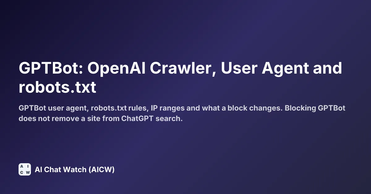 GPTBot: OpenAI Crawler, User Agent and robots.txt