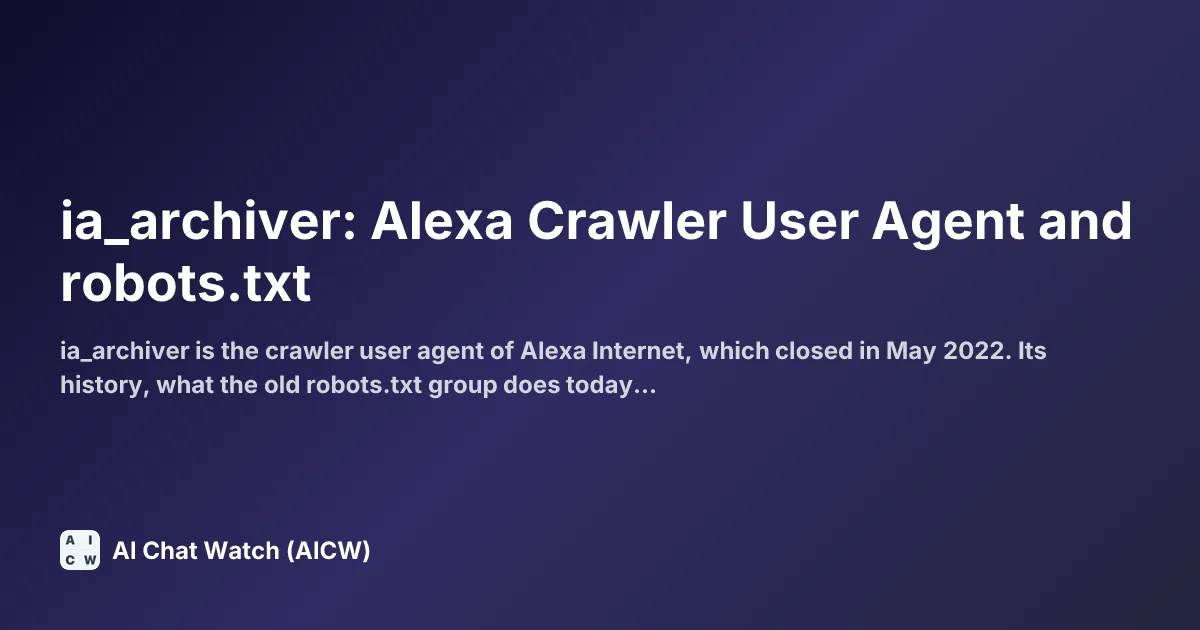 ia_archiver: Alexa Crawler User Agent and robots.txt