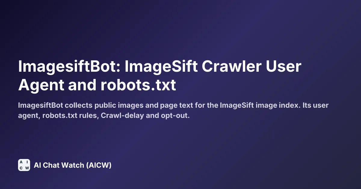 ImagesiftBot: ImageSift Crawler User Agent and robots.txt