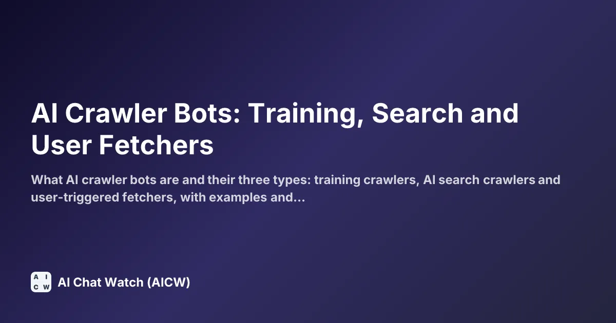 AI Crawler Bots: Training, Search and User Fetchers