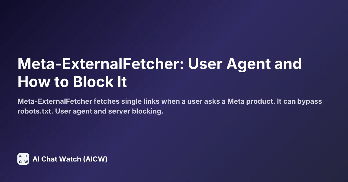 Meta-ExternalFetcher: User Agent and How to Block It