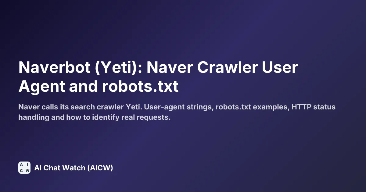 Naverbot (Yeti): Naver Crawler User Agent and robots.txt