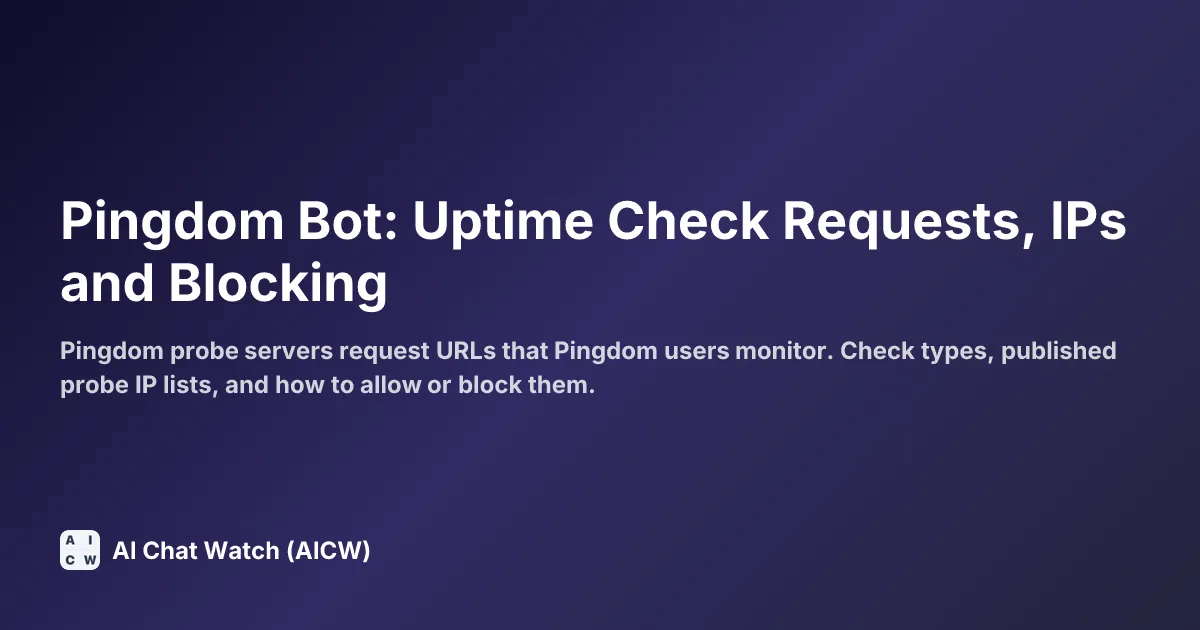 Pingdom Bot: Uptime Check Requests, IPs and Blocking