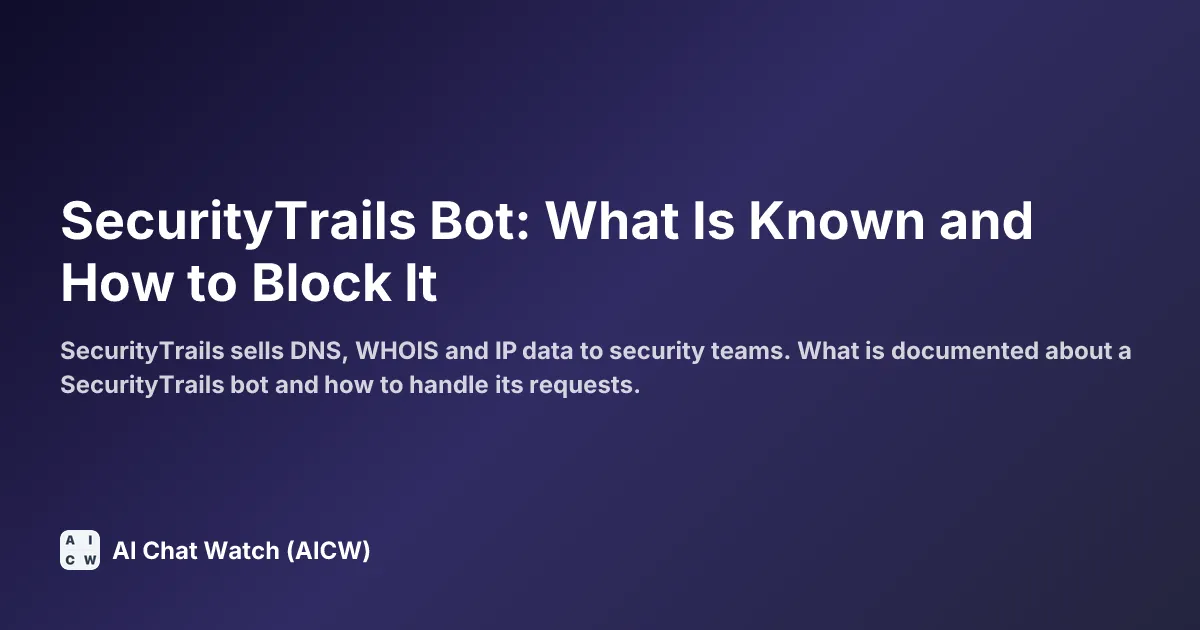 SecurityTrails Bot: What Is Known and How to Block It