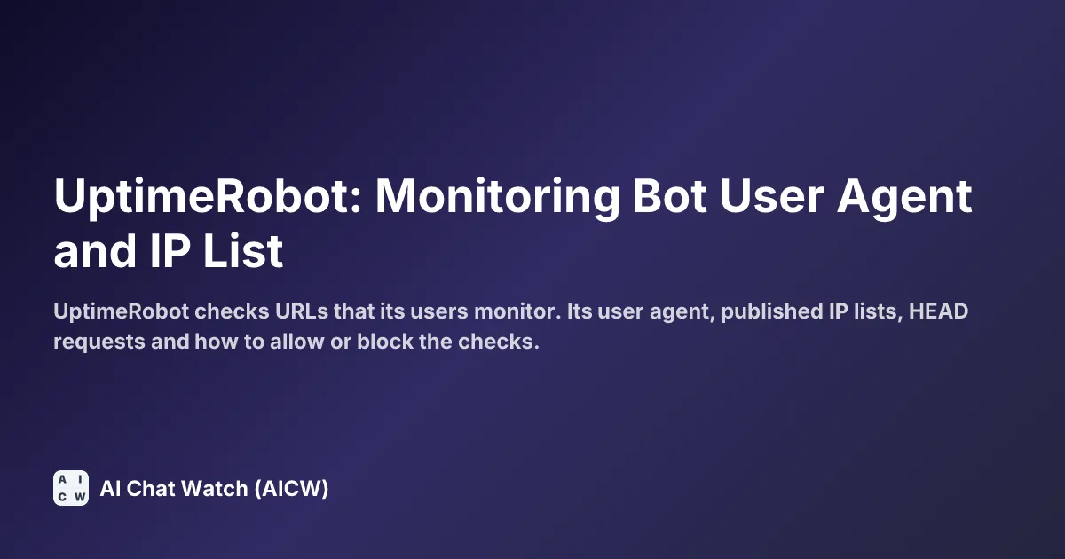 UptimeRobot: Monitoring Bot User Agent and IP List