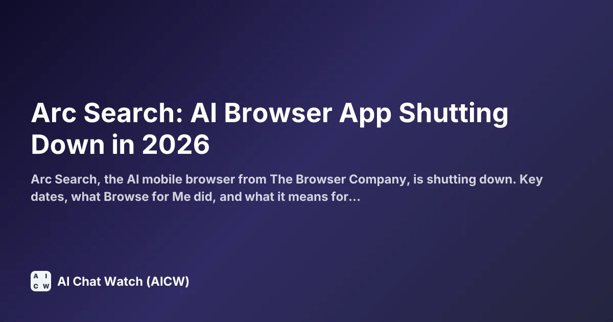 Arc Search: AI Browser App Shutting Down in 2026