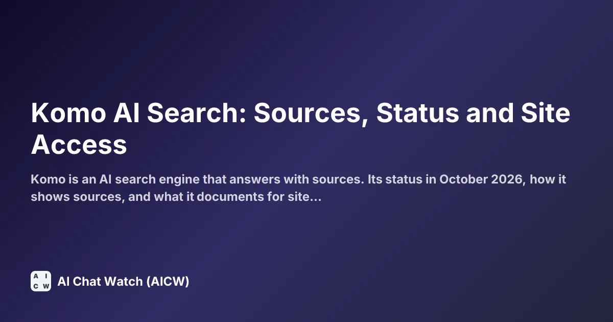 Komo AI Search: Sources, Status and Site Access