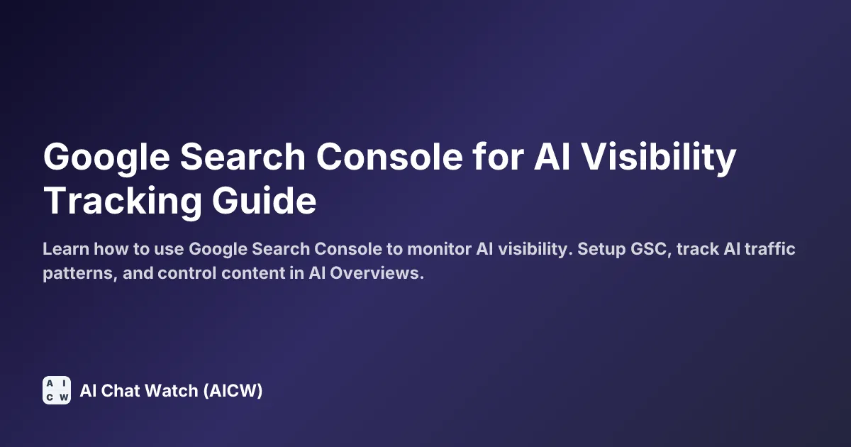 Google Search Console for AI Visibility Tracking Guide
