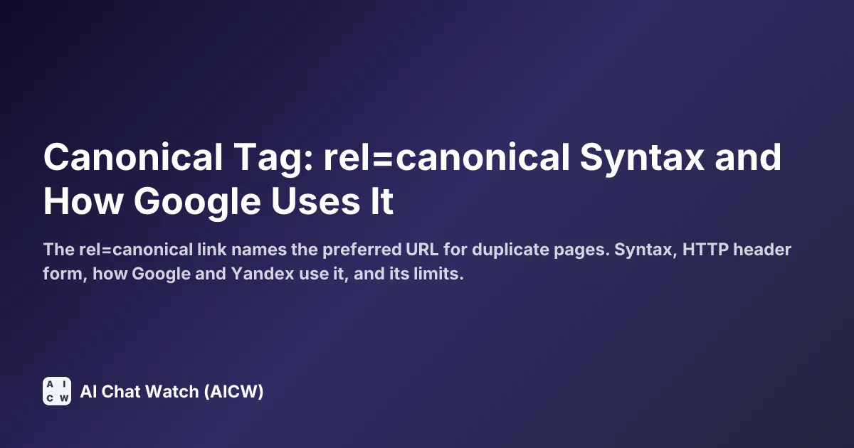 Canonical Tag: rel=canonical Syntax and How Google Uses It